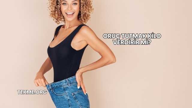 Oruç Tutmak Kilo Verdirir mi?