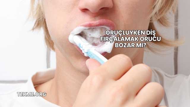 Oruçluyken Diş Fırçalamak Orucu Bozar mı?