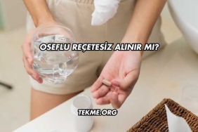 Oseflu Reçetesiz Alınır mı?