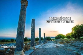 Osmaniye'de Gezilecek Yerler
