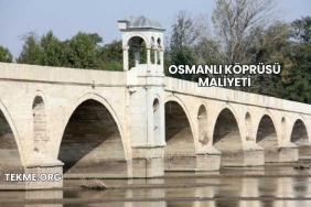 Osmanlı Köprüsü Maliyeti