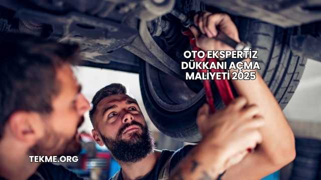 Oto Ekspertiz Dükkanı Açma Maliyeti 2025