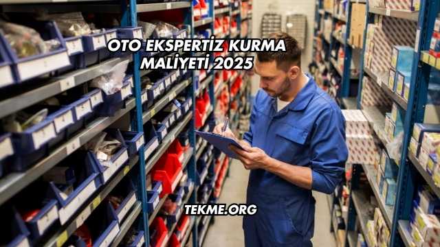 Oto Ekspertiz Kurma Maliyeti 2025