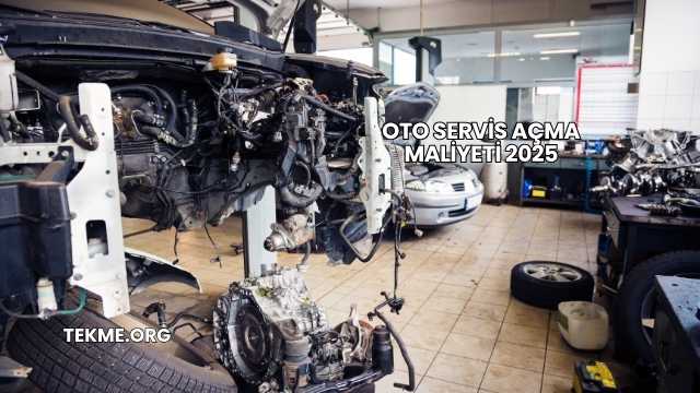 Oto Servis Açma Maliyeti 2025