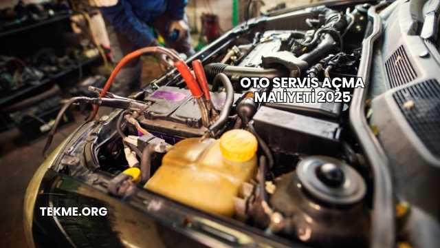 Oto Servis Açma Maliyeti 2025