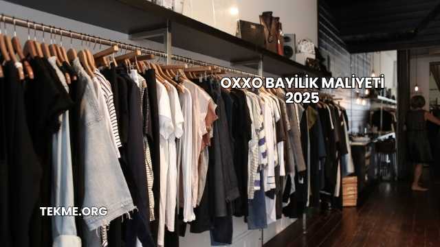 Oxxo Bayilik Maliyeti 2025