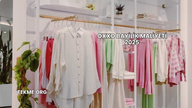 Oxxo Bayilik Maliyeti 2025