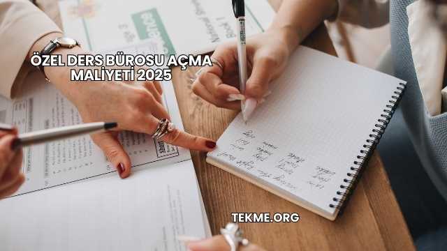 Özel Ders Bürosu Açma Maliyeti 2025