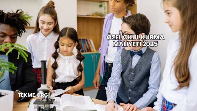 Özel Okul Kurma Maliyeti 2025