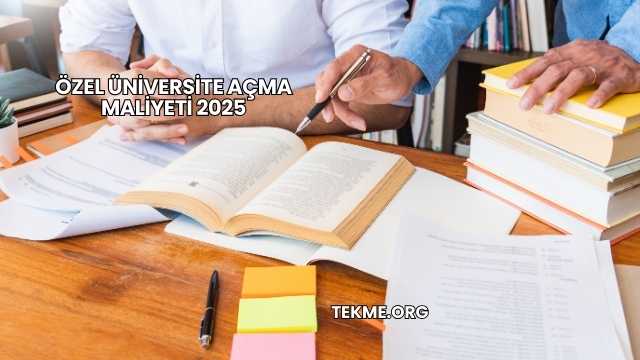 Özel Üniversite Açma Maliyeti 2025