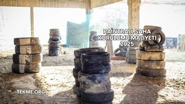 Paintball Saha Kurulumu Maliyeti 2025