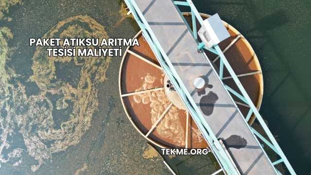 Paket Atıksu Arıtma Tesisi Maliyeti