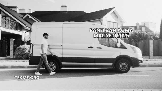 Panelvan Açma Maliyeti 2025