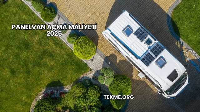 Panelvan Açma Maliyeti 2025