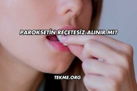 Paroksetin Reçetesiz Alınır mı?