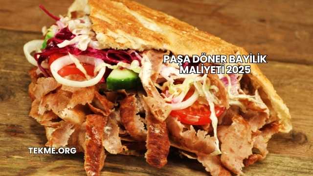 Paşa Döner Bayilik Maliyeti 2025