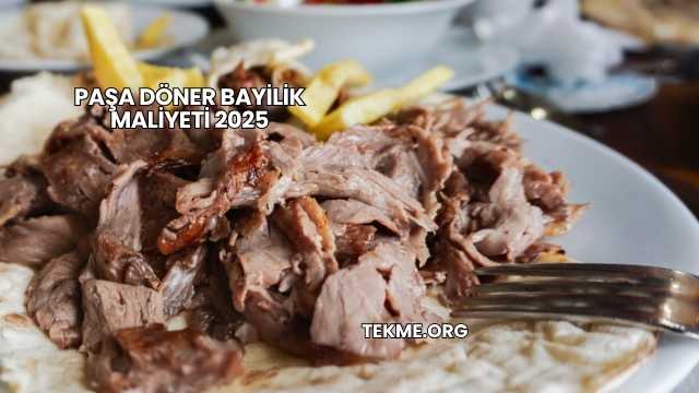 Paşa Döner Bayilik Maliyeti 2025