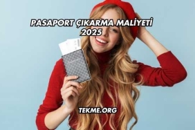Pasaport Çıkarma Maliyeti 2025