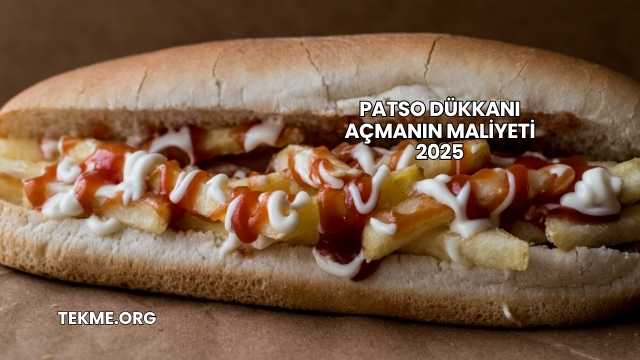 Patso Dükkanı Açmanın Maliyeti 2025