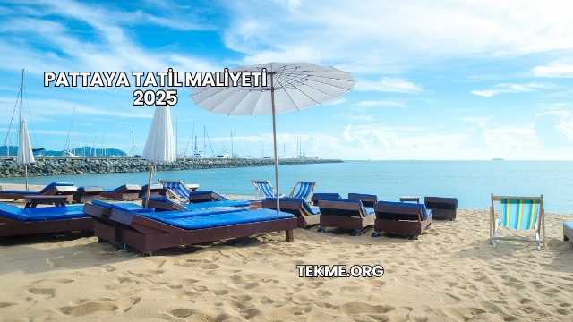 Pattaya Tatil Maliyeti 2025