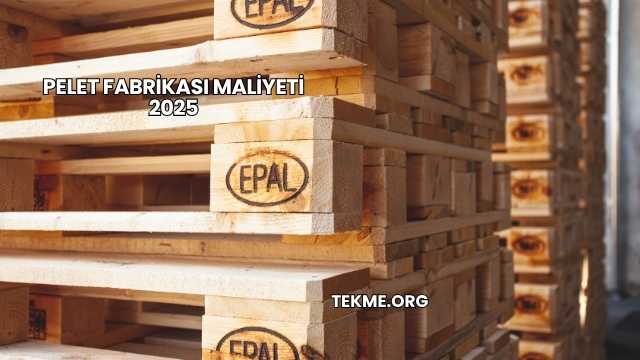 Pelet Fabrikası Maliyeti 2025