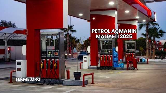 Petrol Açmanın Maliyeti 2025
