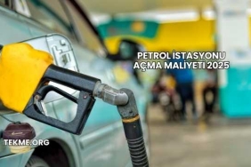Petrol İstasyonu Açma Maliyeti 2025