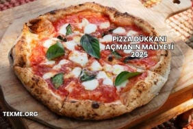 Pizza Dükkanı Açmanın Maliyeti 2025
