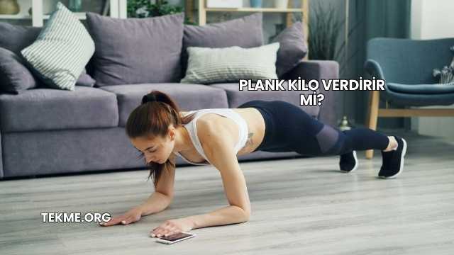 Plank Kilo Verdirir mi?