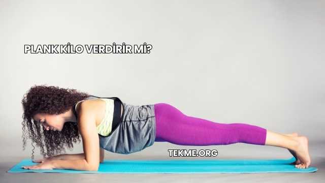 Plank Kilo Verdirir mi?