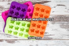 Plastik Kalıp Maliyeti 2025