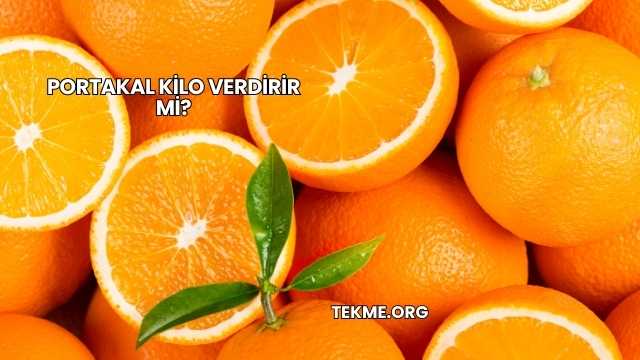 Portakal Kilo Verdirir mi?