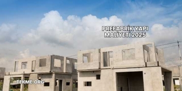 Prefabrik Yapı Maliyeti 2025