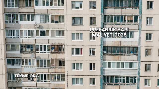 Prefabrik Yapı Maliyeti 2025
