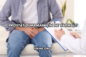 Prostat Olmamak İçin Ne Yapmalı?