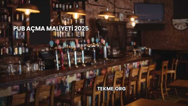 Pub Açma Maliyeti 2025