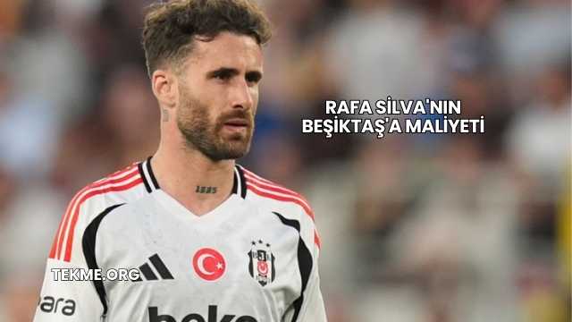 Rafa Silva'nın Beşiktaş'a Maliyeti