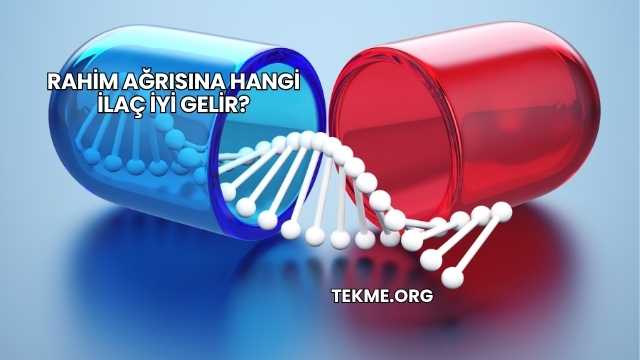Rahim Ağrısına Hangi İlaç İyi Gelir?