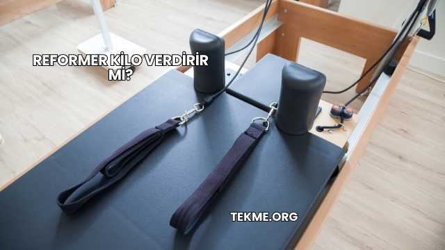 Reformer Kilo Verdirir mi?