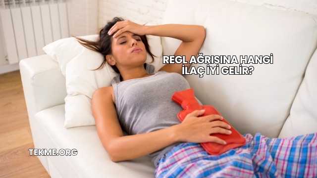Regl Ağrısına Hangi İlaç İyi Gelir?