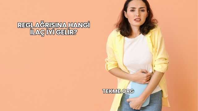Regl Ağrısına Hangi İlaç İyi Gelir?