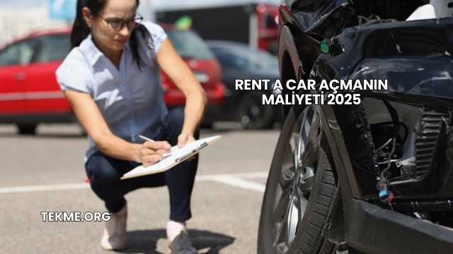 Rent A Car Açmanın Maliyeti 2025