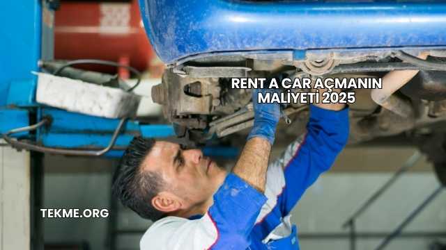 Rent A Car Açmanın Maliyeti 2025