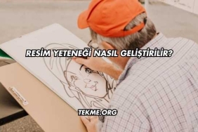 Resim Yeteneği Nasıl Geliştirilir?