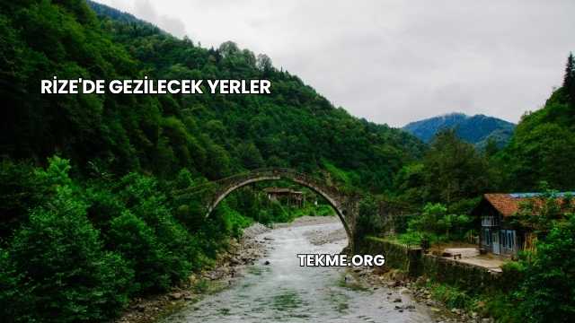 Rize'de Gezilecek Yerler
