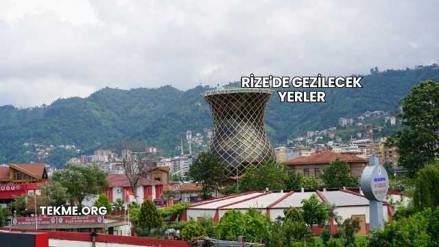 Rize'de Gezilecek Yerler