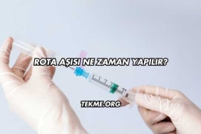 Rota Aşısı Ne Zaman Yapılır?