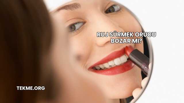 Ruj Sürmek Orucu Bozar mı?