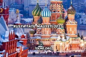 Rusya Tatil Maliyeti 2025