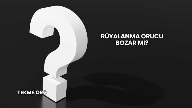 Rüyalanma Orucu Bozar mı?